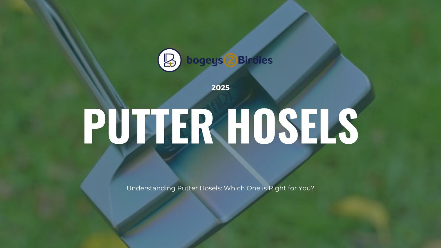 Understanding Putter Hosels: Which One is Right for You?